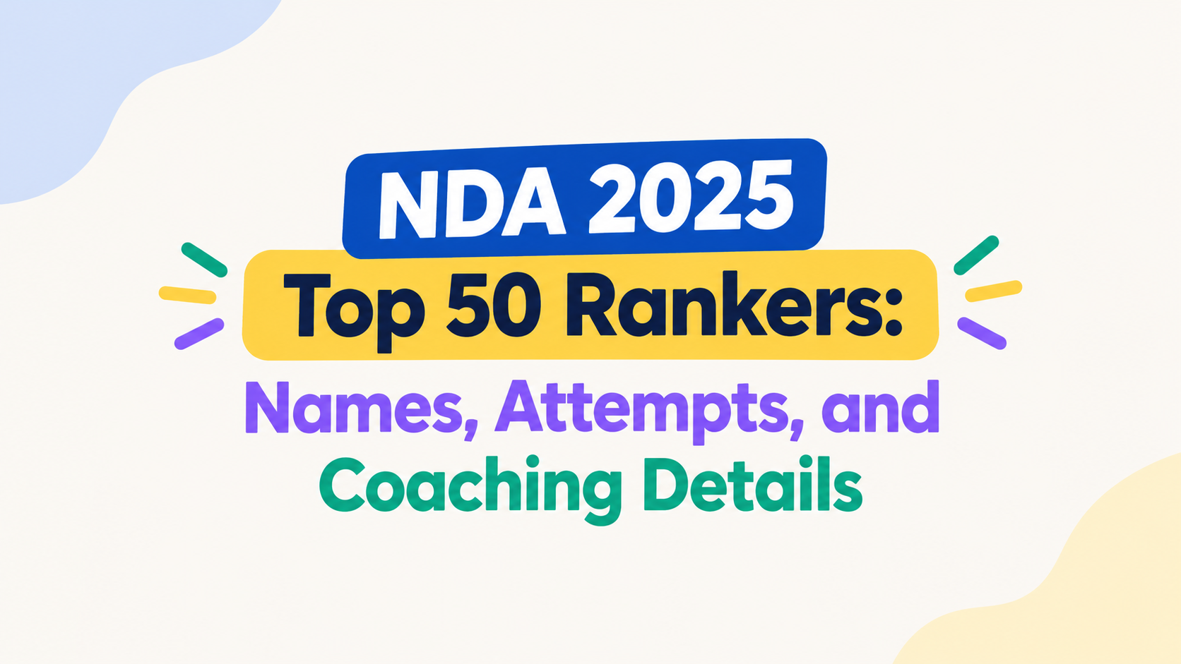 NDA 2025 Top 50 Rankers: Names, Attempts, and Coaching Details